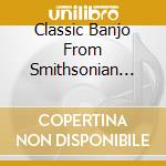 Classic Banjo From Smithsonian Folkways / Various cd