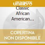Classic African American Songsters From Smithsonia / Various cd musicale di Smithsonian Folkways