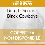 Dom Flemons - Black Cowboys cd musicale di Dom Flemons