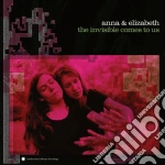 Anna & Elizabeth - Invisible Comes To Us cd