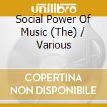 Social Power Of Music (The) / Various cd