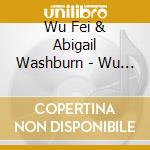 Wu Fei & Abigail Washburn - Wu Fei & Abigail Washburn cd