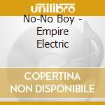 No-No Boy - Empire Electric cd