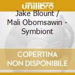 Jake Blount / Mali Obomsawin - Symbiont cd