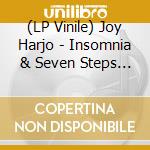 (LP Vinile) Joy Harjo - Insomnia & Seven Steps To Grace (2 Lp) vinile