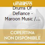 Drums Of Defiance - Maroon Music / Various