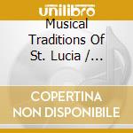 Musical Traditions Of St. Lucia / Various cd musicale di Smithsonian Folkways