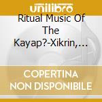 Ritual Music Of The Kayap?-Xikrin, Brazil / Various cd musicale di Smithsonian Folkways