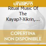 Ritual Music Of The Kayap?-Xikrin, Brazil / Various cd