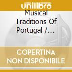 Musical Traditions Of Portugal / Various cd musicale di Smithsonian Folkways