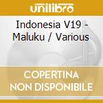 Indonesia V19 - Maluku / Various