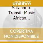 Safarini In Transit -Music African Immigrants / Various cd musicale di Smithsonian Folkways
