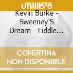 Kevin Burke - Sweeney'S Dream - Fiddle From County Sligo cd