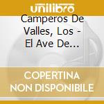 Camperos De Valles, Los - El Ave De Mi Sonar cd