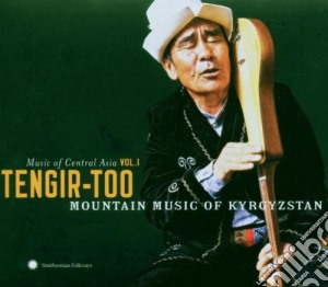Music Of Central Asia #01 - Tengir-too - Mountain Music Of Kyrgyzstan cd musicale di TENGIR-TOO
