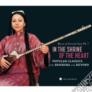 Music Of Central Asia #07 - In The Shrine Of The Heart cd musicale di Artisti Vari