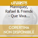 Manriquez, Rafael & Friends - Que Viva El Canto! Songs Of Chile cd