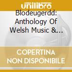 Blodeugerdd: Anthology Of Welsh Music & Song / Various cd