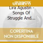 Lira Agustin - Songs Of Struggle And Hope cd musicale di Lira Agustin