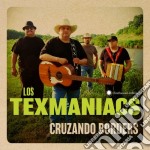 Los Texmaniacs - Cruzando Borders