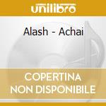 Alash - Achai cd musicale di Alash