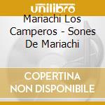Mariachi Los Camperos - Sones De Mariachi cd musicale