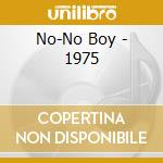No-No Boy - 1975 cd