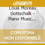 Louis Moreau Gottschalk - Piano Music (Selections) cd musicale di Rigai, Amiram (Piano)