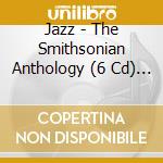 Jazz - The Smithsonian Anthology (6 Cd) 200 Page Book/Photos cd