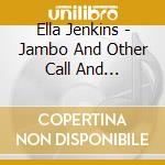 Ella Jenkins - Jambo And Other Call And Response Son cd