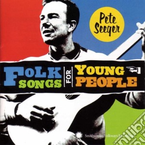 Pete Seeger - Folk Songs For Young People cd musicale di Pete Seeger
