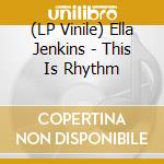 (LP Vinile) Ella Jenkins - This Is Rhythm vinile