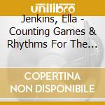 Jenkins, Ella - Counting Games & Rhythms For The Little Ones cd
