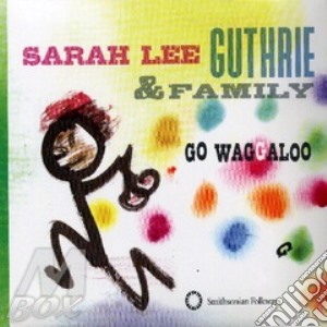 Sarah Lee Guthrie - Go Waggaloo cd musicale di GUTHRIE SARAH LEE