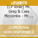 (LP Vinile) Mr. Greg & Cass Mccombs - Mr. Greg & Cass Mccombs Sing & Play New Folk Songs lp vinile