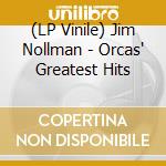 (LP Vinile) Jim Nollman - Orcas' Greatest Hits vinile