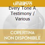 Every Tone A Testimony / Various cd