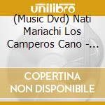 (Music Dvd) Nati Mariachi Los Camperos Cano - Sounds Of Mariachi: Lessons In Mariachi Performanc cd