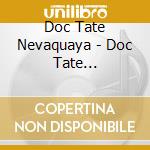 Doc Tate Nevaquaya - Doc Tate Nevaquaya: Comanche Flute cd