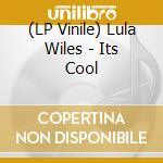 (LP Vinile) Lula Wiles - Its Cool vinile