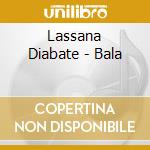 Lassana Diabate - Bala cd