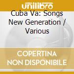 Cuba Va: Songs New Generation / Various cd