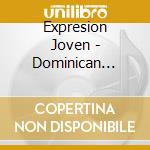 Expresion Joven - Dominican Republic: La Hora Esta Llegando cd