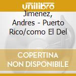 Jimenez, Andres - Puerto Rico/como El Del