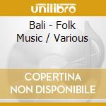Bali - Folk Music / Various cd