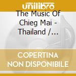 The Music Of Chieg Mai - Thailand / Various cd