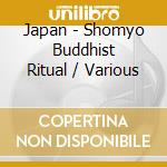 Japan - Shomyo Buddhist Ritual / Various cd musicale di Japan