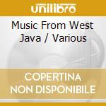 Music From West Java / Various cd musicale