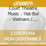 Court Theatre Music : Hat-Boi - Vietnam / Various cd