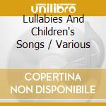 Lullabies And Children's Songs / Various cd